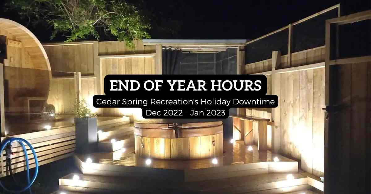 Cedar Spring Recreation Holiday Hours + Availability